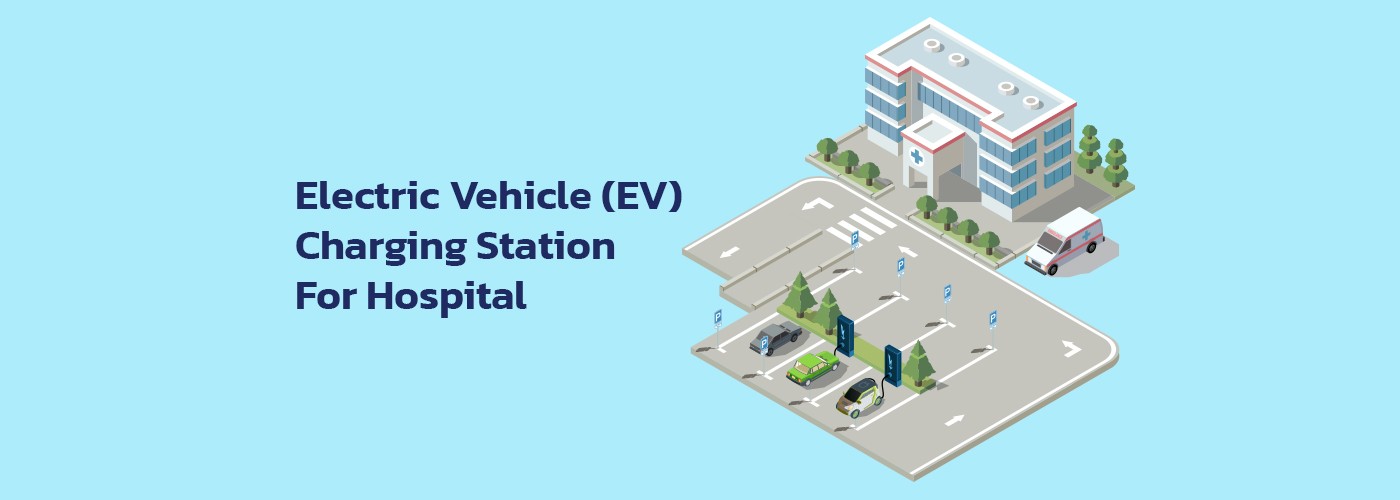 The Benefits of Installing EV Charging Stations at Hospitals