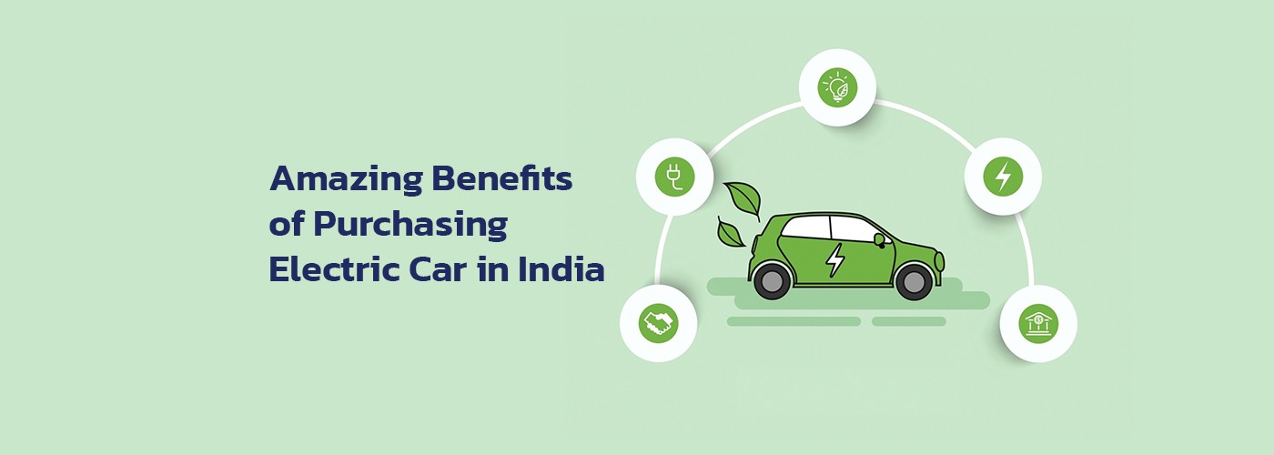 7 Amazing Benefits of Purchasing Electric Vehicles in India