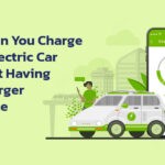 How Can You Charge Your Electric Car without Having an EV Charger At Home