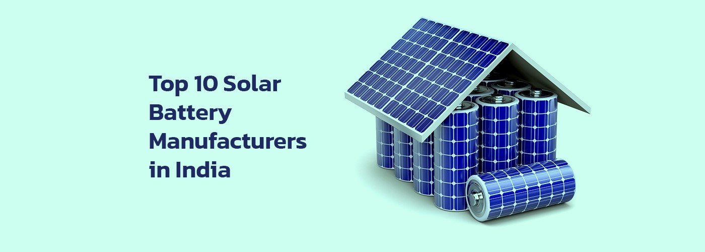 https://www.servotech.in/blog/wp-content/uploads/2023/06/Top-Solar-Battery-Manufactuerers-in-India.jpg