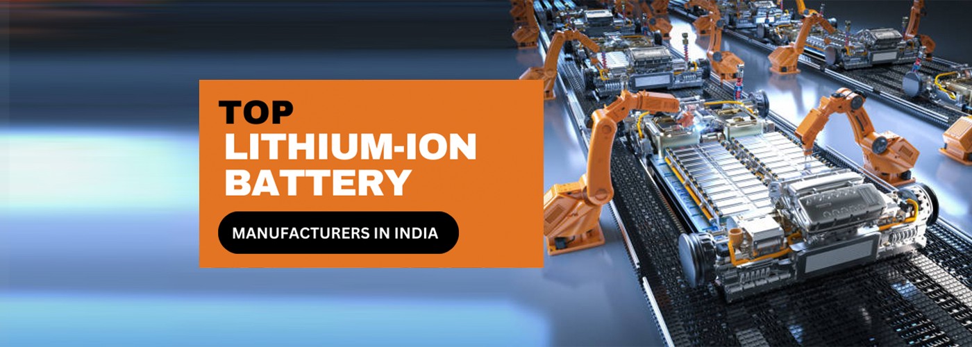 List of Top Lithium-ion Battery Manufacturers in India