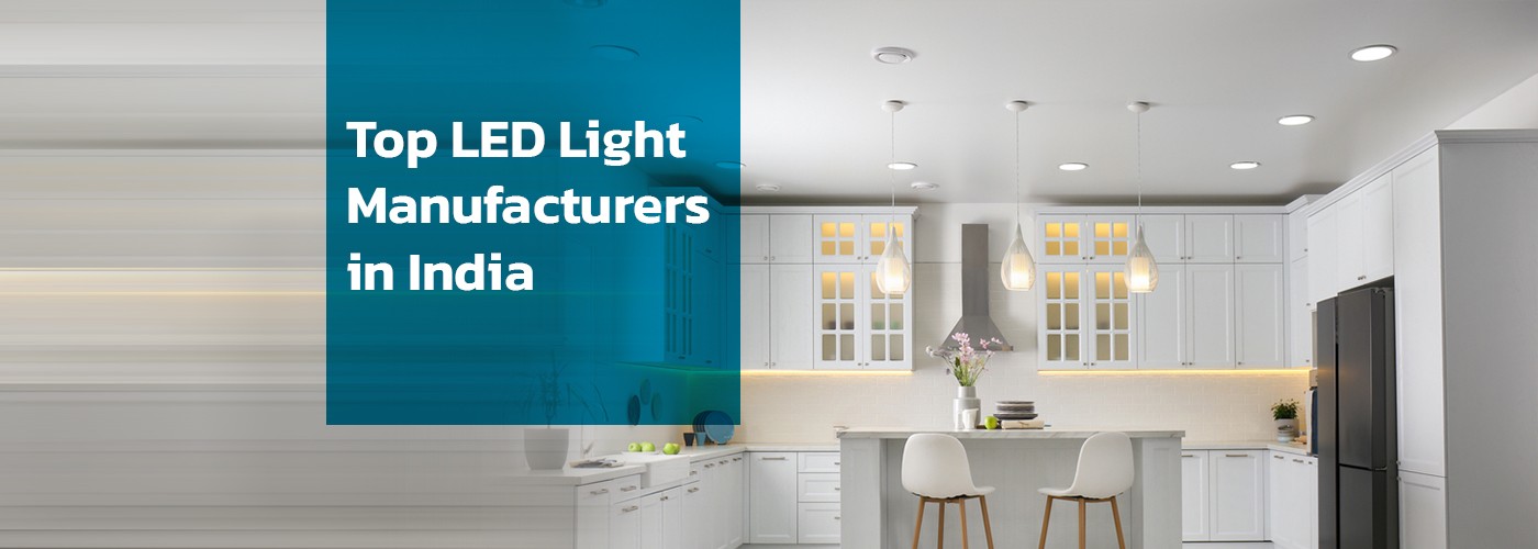 Top LED Light Manufacturers in India Driving Lighting Sector